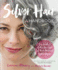 Silver Hair: Say Goodbye to the Dye and Let Your Natural Light Shine: a Handbook