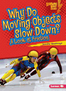 why do moving objects slow down a look at friction