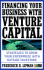 Financing Your Business With Venture Capital: Strategies to Grow Your Enterprise With Outside Investors