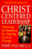 Christ-Centered Leadership: Thriving in Business By Putting God in Charge