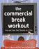 The Commercial Break Workout: Firm and Tone Two Minutes at a Time