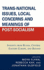 Trans-National Issues, Local Concerns and Meanings of Post-Socialism: Insights From Russia, Central Eastern Europe, and Beyond