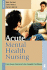 Acute Mental Health Nursing: From Acute Concerns to the Capable Practitioner