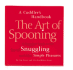 Art of Spooning: a Cuddler's Handbook