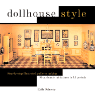 dollhouse style step by step illustarted guide to making 90 authentic minia