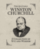 The Quotable Winston Churchill: a Collection of Wit and Wisdom (in One Sitting/Miniature Edtn)