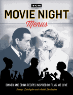 movie night menus dinner and drink recipes inspired by the films we love