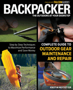 backpacker magazines complete guide to outdoor gear maintenance and repair