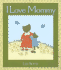 I Love Mommy: Super Sturdy Picture Books