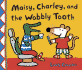 Maisy, Charley, and the Wobbly Tooth: a Maisy First Experience Book