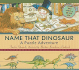 Name That Dinosaur: a Puzzle Adventure [With Sticker(S) and Poster and Mini Dinosaur Book]