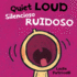 Quiet Loud / Silencioso Ruidoso (Leslie Patricelli Board Books)