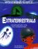 Extraterrestrials: Investigations Into the Unexplained (Mysterious World)