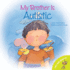 My Brother is Autistic (Let's Talk About It! Series)