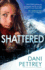 Shattered: a Friends to Lovers Adventurous Action Suspense Thriller Romance With a Law Enforcement Hero (Alaskan Courage)