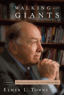 walking with giants the extraordinary life of an ordinary man