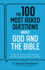 The 100 Most Asked Questions about God and the Bible: Scripture's Answers on Sin, Salvation, Sexuality, End Times, Heaven, and More
