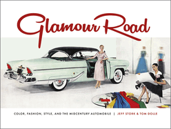 glamour road color fashion style and the midcentury automobile