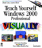 Teach Yourself Windows 2000 Professional Visually (Idg's 3-D Visual Series)