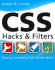 Css Hacks and Filters: Making Cascading Stylesheets Work