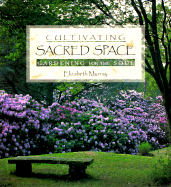 cultivating sacred space gardening for the soul
