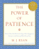 The Power of Patience: How to Slow the Rush and Enjoy More Happiness Success and Peace of Mind Every Day