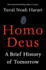 Homo Deus: a Brief History of Tomorrow