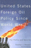 United States Foreign Oil Policy Since World War I: for Profits and Security, Second Edition