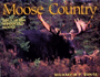 Moose Country: Saga of the Woodland Moose (Wildlife Country)