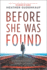 Before She Was Found: a Novel