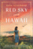 Red Sky Over Hawaii: a Novel