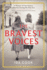 The Bravest Voices: a Memoir of Two Sisters' Heroism During the Nazi Era