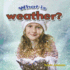 What is Weather? (Weather Close-Up)