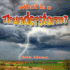 What is a Thunderstorm? (Severe Weather Close-Up)