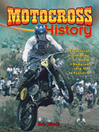 Motocross History: From Local Scrambling to World Championship MX to Freestyle