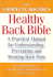 The Complete Doctor's Healthy Back Bible: a Practical Manual for Understanding, Preventing and Treating Back Pain