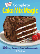 complete cake mix magic 300 easy desserts good as homemade