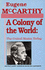 A Colony of the World: the United States Today America's Senior Statesman Warns His Countrymen