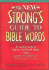 The New Strong's Guide to Bible Words an English Index to Hebrew and Greek Words