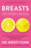 Breasts: the Owner's Manual: Every Woman's Guide to Reducing Cancer Risk, Making Treatment Choices, and Optimizing Outcomes