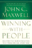 Winning With People: Discover the People Principles That Work for You Every Time