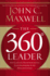 The 360 Leader: Developing Your Influence From Anywhere in the Orginization