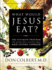 What Would Jesus Eat? : the Ultimate Program for Eating Well, Feeling Great, and Living Longer