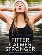 fitter calmer stronger a mindful approach to exercise and nutrition