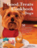 The Good Treats Cookbook for Dogs: 50 Home-Cooked Treats for Special Occasions Plus Everything You Need to Know to Throw a Dog Party