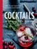 Cocktails: a Complete Guide-How to Mix Them for Maximum Enjoyment