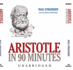 Aristotle in 90 Minutes (Philosophers in 90 Minutes)