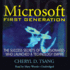 Microsoft First Generation: the Success Secrets of the Visionaries Who Launched a Technology Empire