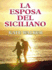 La Esposa Del Siciliano: the Wife of the Sicilian