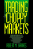 Trading in Choppy Markets